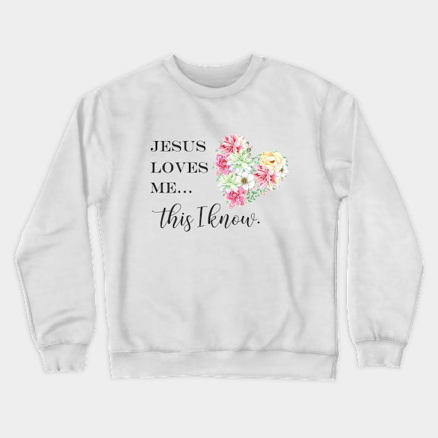 Jesus loves me this i know Crewneck Sweatshirt by LatiendadeAryam